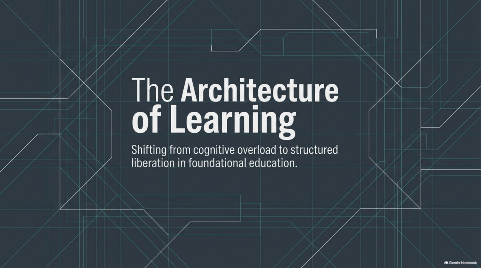 Cover: The Architecture of Learning, shifting from cognitive overload to structured liberation in foundational education